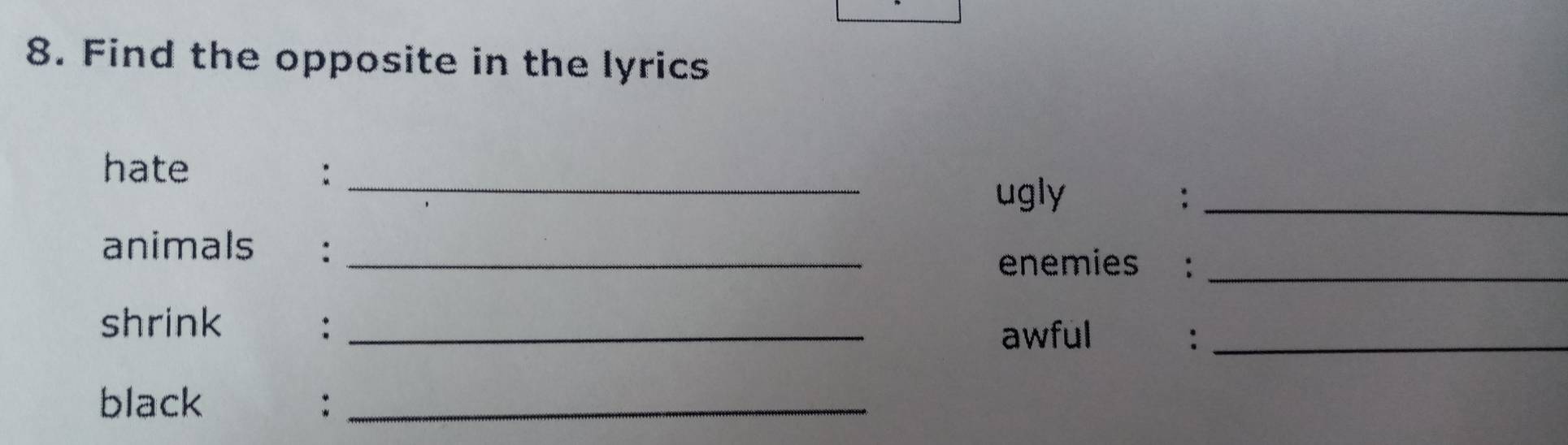 Resuelto:Find the opposite in the lyrics hate :_ ugly :_ animals ∴ ...