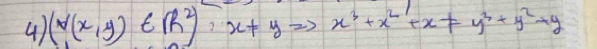 (w(x,y)∈ R^2)x+yRightarrow x^3+x^2+x+y^3+y^2+y