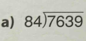 84encloselongdiv 7639