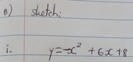 ⑤) shetch:
y=-x^2+6x+8