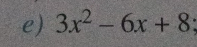 3x^2-6x+8