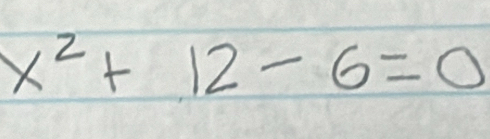 x^2+12-6=0