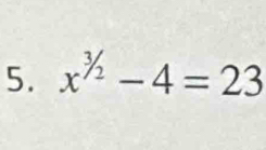 x^(^3)/_2-4=23