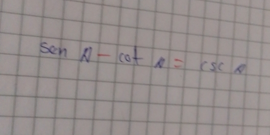 senA-cot A=csc A