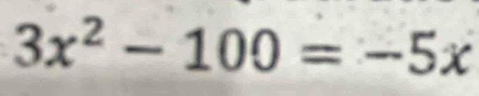 3x^2-100=-5x