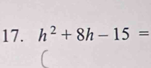 h^2+8h-15=