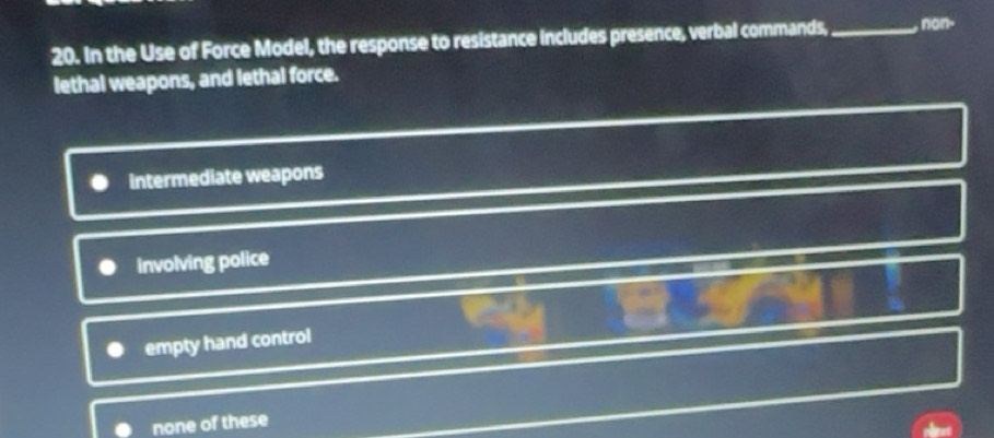Solved: In the Use of Force Model, the response to resistance includes ...