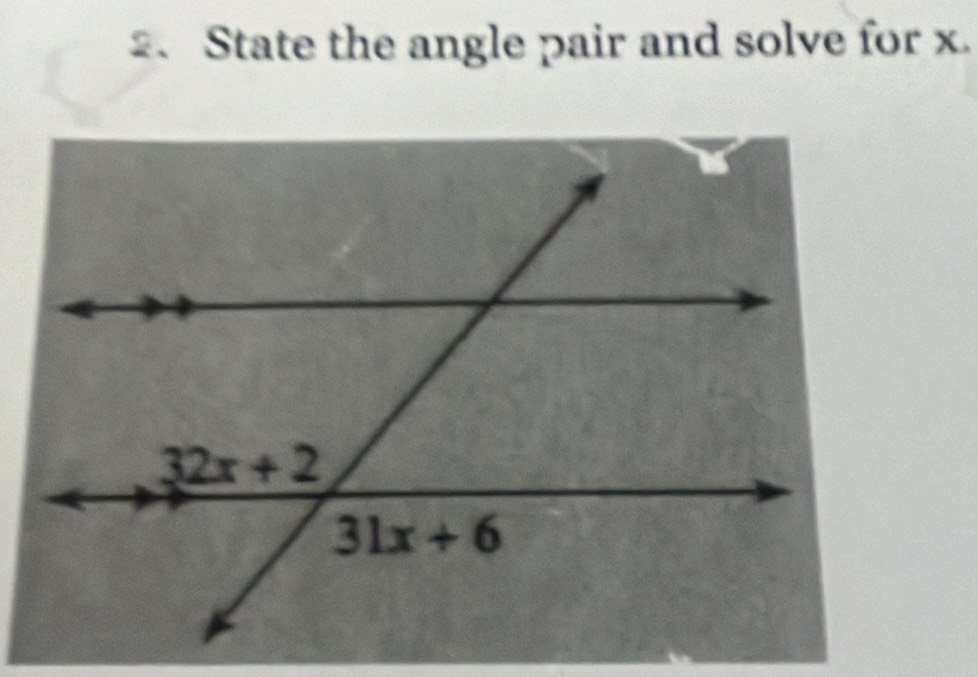 State the angle pair and solve for x.