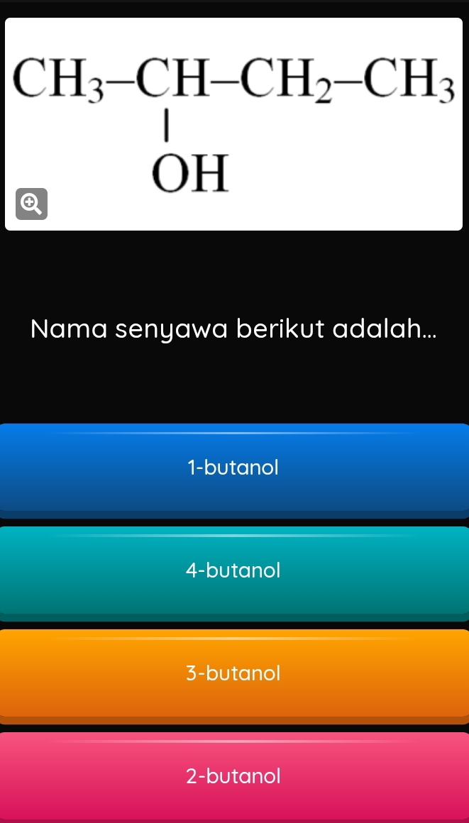 beginarrayr CH_3-CH-CH_2-CH_3 OHendarray

Nama senyawa berikut adalah...
1-butanol
4-butanol
3-butanol
2-butanol