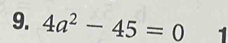 4a^2-45=0 1