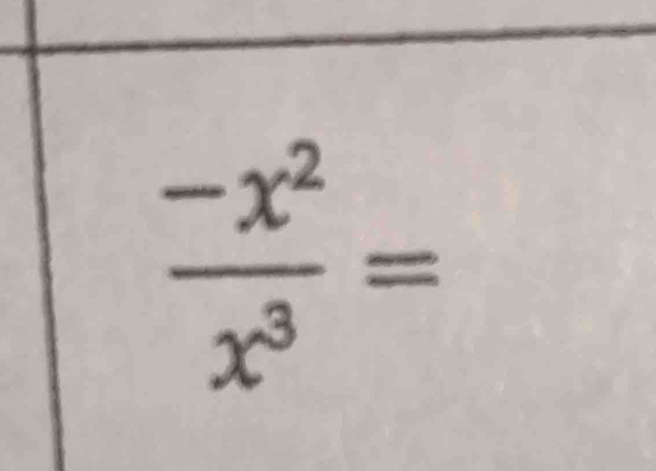  (-x^2)/x^3 =