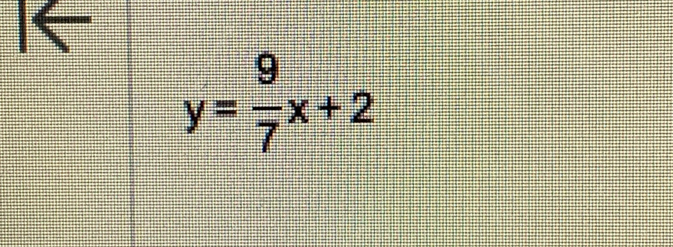 y= 9/7 x+2