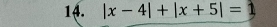 |x-4|+|x+5|=1