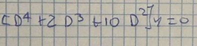 CD^4+2D^3+10D^2]y=0