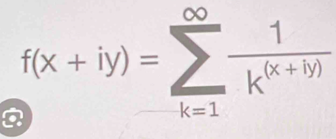 f(x+iy)=sumlimits _(k=1)^(∈fty) 1/k^((x+b)) 