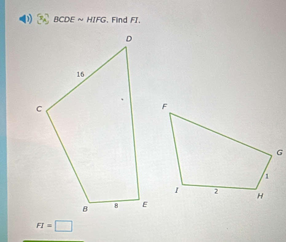 BCD sim HI FC ; 、 Find FI.
FI=□