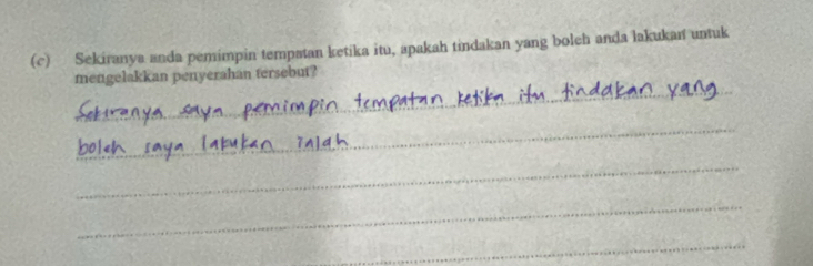 Sekiranya anda pemimpin tempatan ketika itu, apakah tindakan yang boleh anda lakukan untuk 
_ 
mengelakkan penyerahan tersebut? 
_ 
_ 
_ 
_