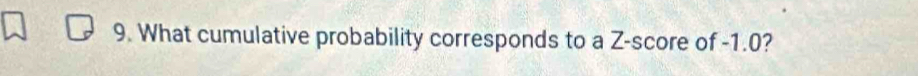 What cumulative probability corresponds to a Z-score of -1.0?