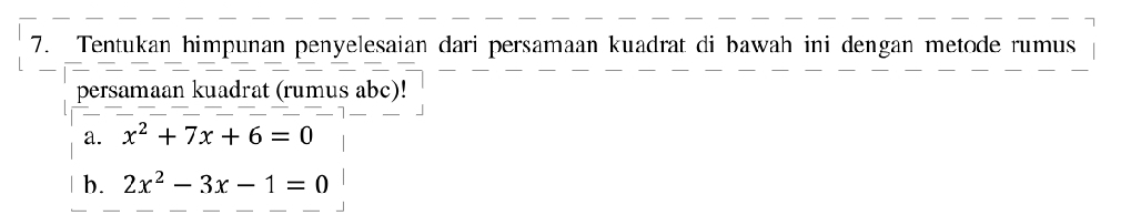 Tentukan himpunan penyelesaian dari persamaan kuadrat di bawah ini dengan metode rumus