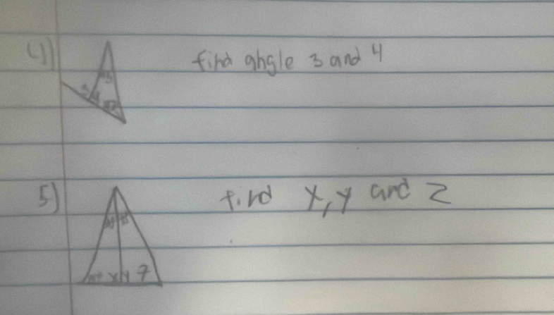 find angle 3 and 4
10°
5)fird x y and Z