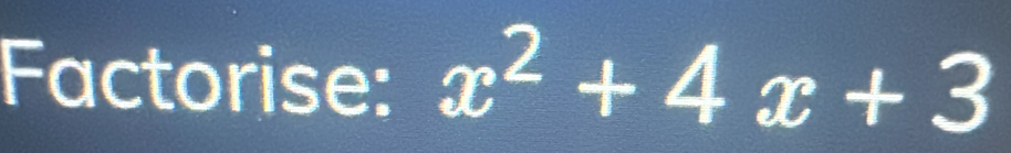 Factorise: x^2+4x+3