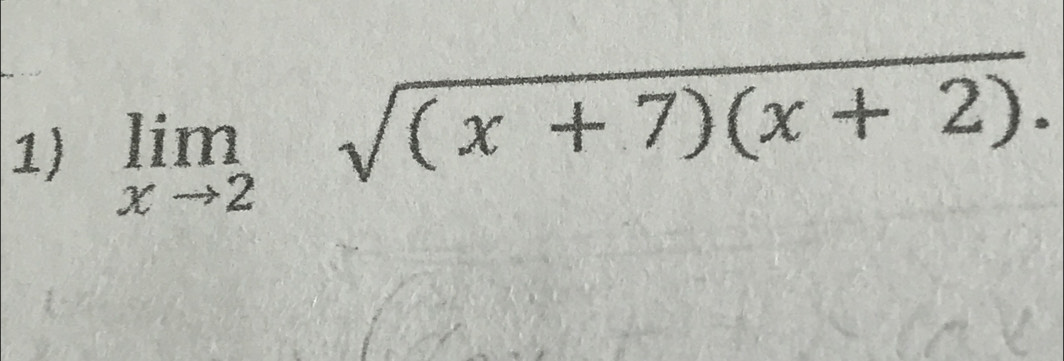 limlimits _xto 2sqrt((x+7)(x+2)).