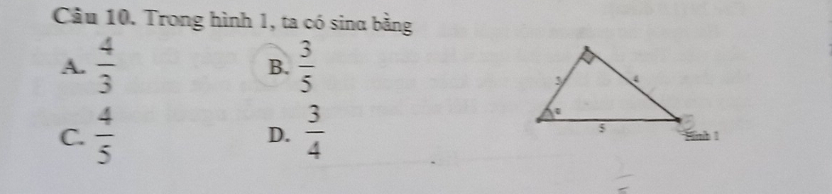 Trong hình 1, ta có sinα bằng
A.  4/3  B.  3/5 
C.  4/5  D.  3/4 