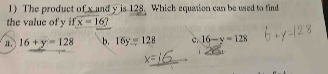 Solved: The product of x and y is 128. Which equation can be used to ...