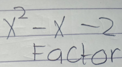 x^2-x-2
Factor