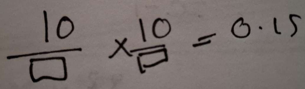  10/□  *  10/□  =0.15