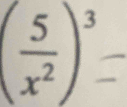 ( 5/x^2 )^3