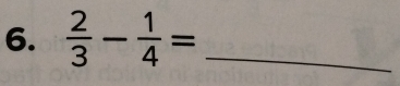  2/3 - 1/4 = _