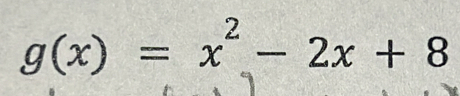 g(x)=x^2-2x+8