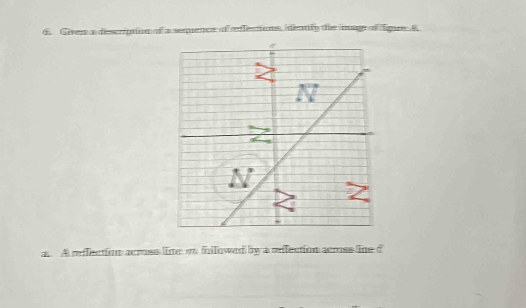 Given a description of a sequence of reifections, identify the mage of figue. A
a. A reflection across lite an foilowed by a reffection across line d