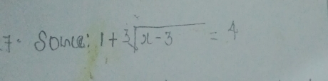 7· Sonce: 1+sqrt[3](x-3)=4