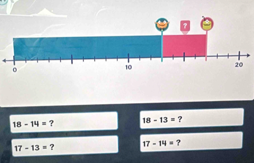 18-14= ?
18-13= ?
17-13= ?
17-14= ?