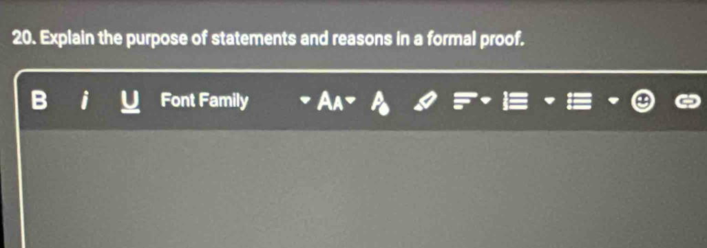 Explain the purpose of statements and reasons in a formal proof. 
Font Family