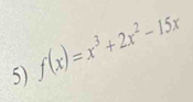 f(x)=x^3+2x^2-15x