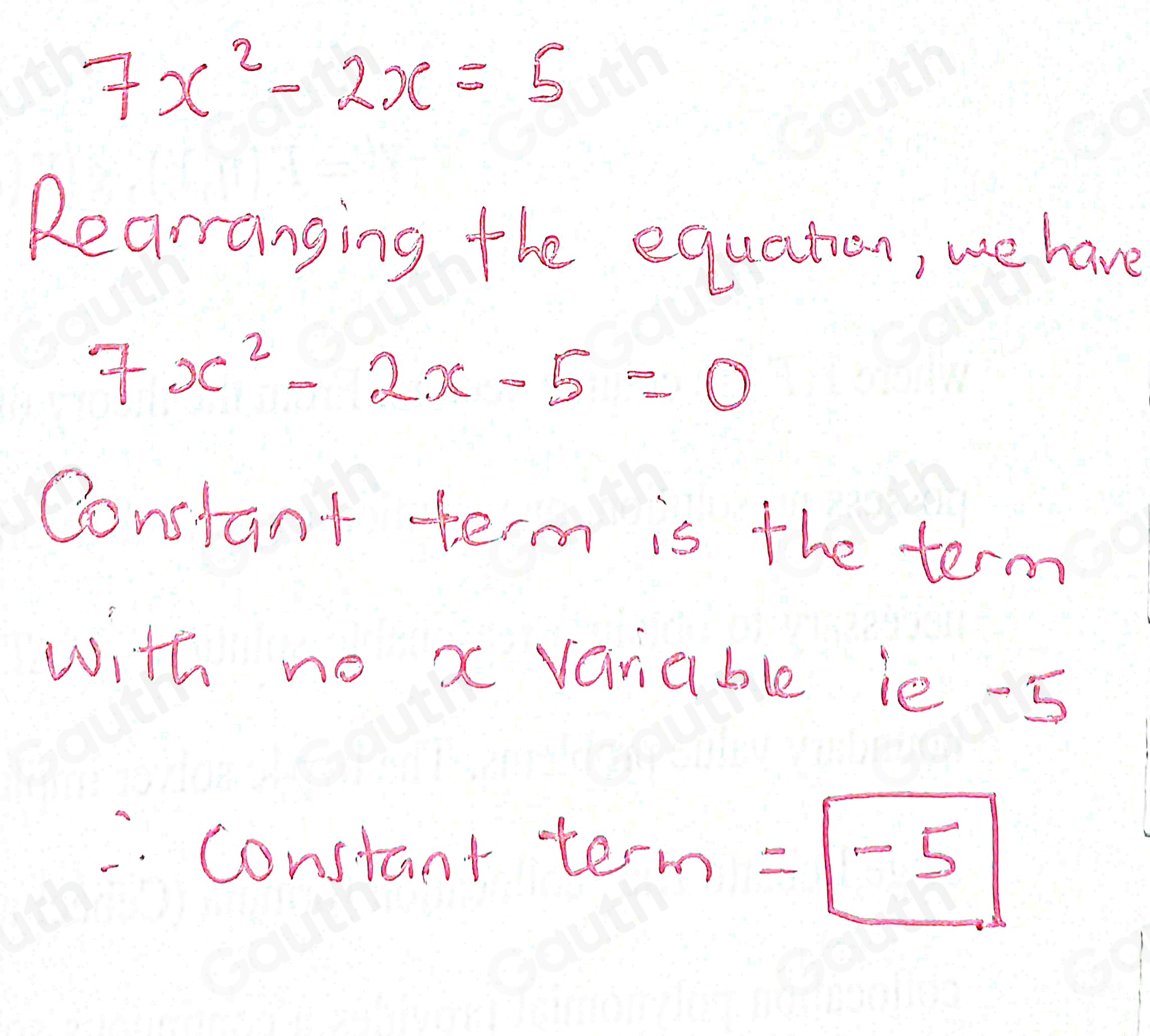 Solved: Identify the constant term in the equation below. 7x^2-2x=5 ...