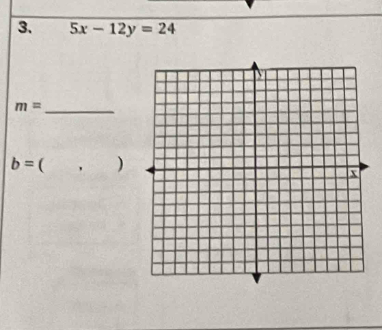 5x-12y=24
_ m=
b=(,)