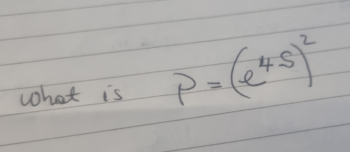 what is
p=(e^(45))^2