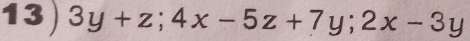 3y+z; 4x-5z+7y; 2x-3y