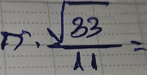  sqrt(33)/11 =