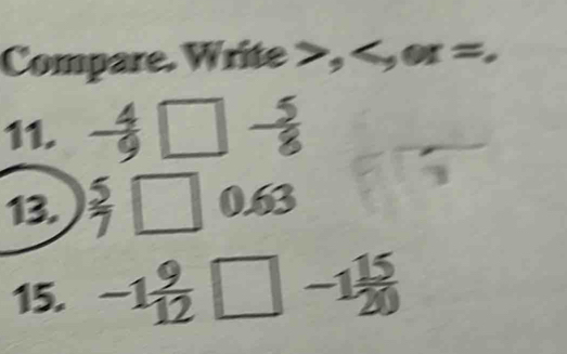 Compare. Write , , 2x+1=x+1+∠ x+1 ∠ ABD
6 
11. - 4/9 □ - 5/8 
13.  5/7 □ overline 10 A
15. -1 9/12 □ -1 15/20 