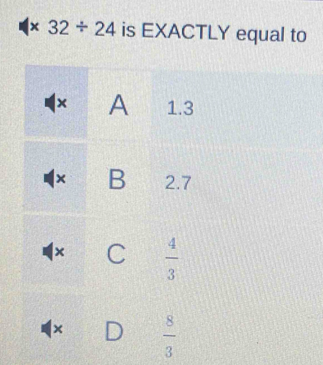 32/ 24 is EXACTLY equal to