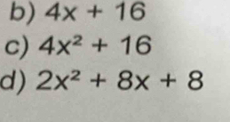 4x+16
c) 4x^2+16
d) 2x^2+8x+8