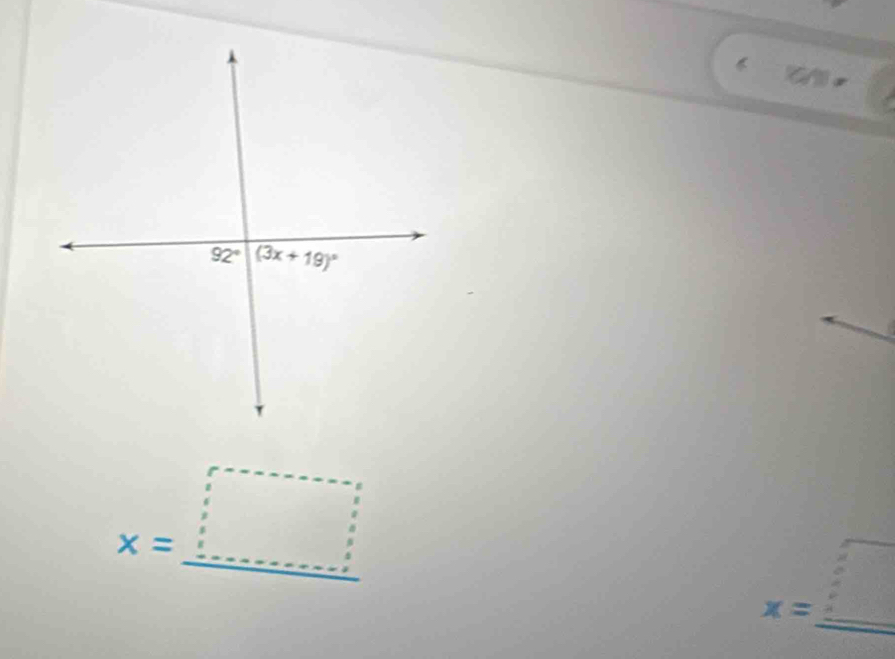 92° (3x+19)^circ 
x=_ □ 
_
x= frac frac 3/2