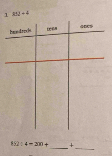 852/ 4
_
852/ 4=200+ _  +