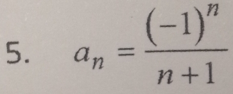 a_n=frac (-1)^nn+1