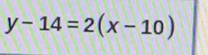 y-14=2(x-10)